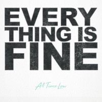 Everything Is Fine_All Time Low