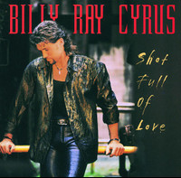 Shot Full Of Love_Billy Ray Cyrus