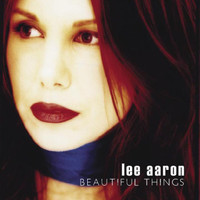 Beautiful Things_Lee Aaron