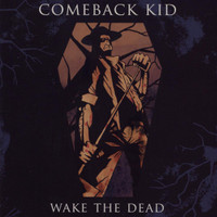 Wake The Dead_Comeback Kid