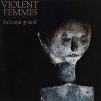 I Know Its True But Im Sorry To Say_Violent Femmes