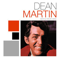 Gentle On My Mind_Dean Martin