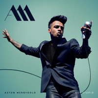 Get Stupid_Aston Merrygold