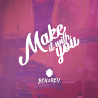 Make It With You_Ben&Ben