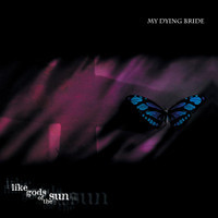 Like Gods Of The Sun_My Dying Bride
