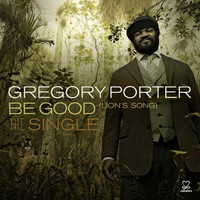 Be Good Lions Song_Gregory Porter