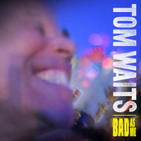Bad As Me_Tom Waits