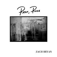 Rest Rose_Zach Bryan