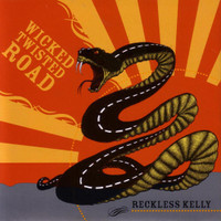 Wicked Twisted Road_Reckless Kelly
