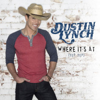 Where Its At_Dustin Lynch