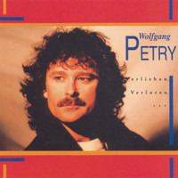 Verlieben Verloren Vergessen Verzeihn_Wolfgang Petry