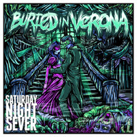 Saturday Night Sever_Buried in Verona