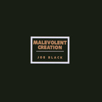 Joe Black_Malevolent Creation