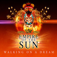 Walking On A Dream_Empire of the Sun