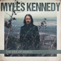 The Ides Of March_Myles Kennedy
