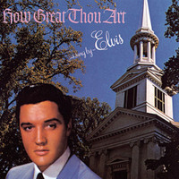 How Great Thou Art_Elvis Presley