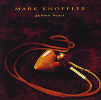 Golden Heart_Mark Knopfler