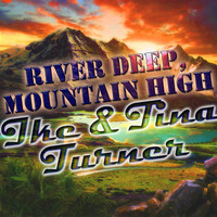 River Deep Mountain High_Ike & Tina Turner