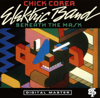 Beneath The Mask_Chick Corea Elektric Band
