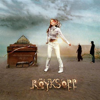 What Else Is There_Röyksopp