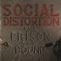 Prison Bound_Social Distortion
