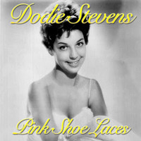 Pink Shoe Laces_Dodie Stevens