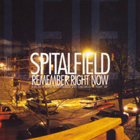 Those Days You Felt Alive_Spitalfield