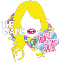 The Way We Talk_The Maine