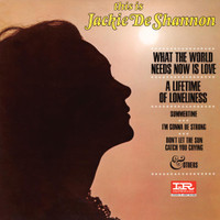 What The World Needs Now Is Love_Jackie DeShannon