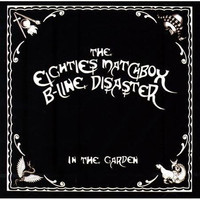 In The Garden_The Eighties Matchbox B-Line Disaster