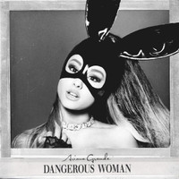 Dangerous Woman_Ariana Grande