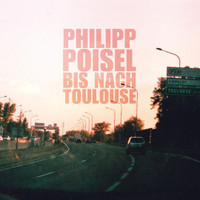 Bis Nach Toulouse_Philipp Poisel