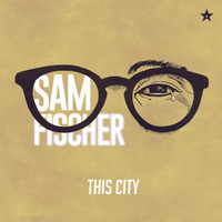 This City_Sam Fischer