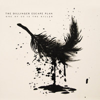 One Of Us Is The Killer_The Dillinger Escape Plan