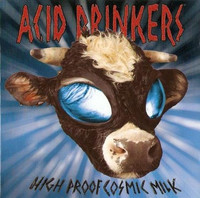 High Proof Cosmic Milk_Acid Drinkers
