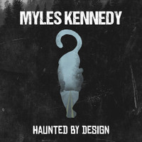 Haunted By Design_Myles Kennedy