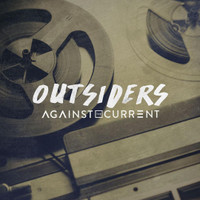 Outsiders_Against The Current