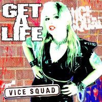 Get A Life_Vice Squad