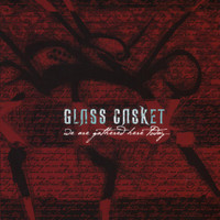 Scarlet Paint And Gasoline_Glass Casket