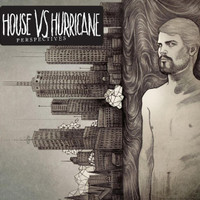 We The Reserveless_House vs. Hurricane