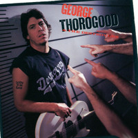 Treat Her Right_George Thorogood & The Destroyers