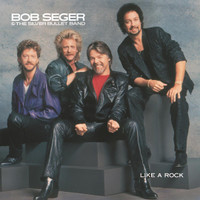 Like A Rock_Bob Seger & The Silver Bullet Band