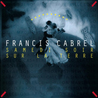 Samedi Soir Sur La Terre_Francis Cabrel