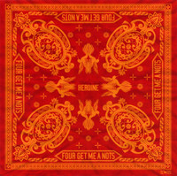 Heroine_Four Get Me A Nots