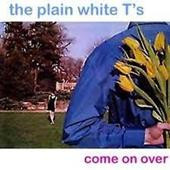 Come On Over_Plain White T's