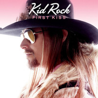 First Kiss_Kid Rock