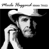 Mama Tried_Merle Haggard