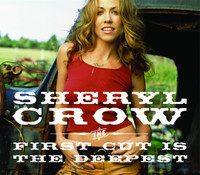The First Cut Is The Deepest_Sheryl Crow