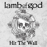 Hit The Wall_Lamb of God