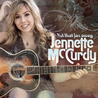Not That Far Away_Jennette McCurdy